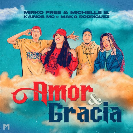 AMOR & GRACIA ft. Michelle B., Kainos Mc & Maka Rodríguez cover art