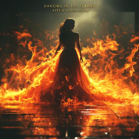 Dancing In The Flames ft. Donna Tella
