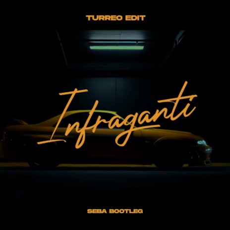 Infraganti (Turreo Edit)