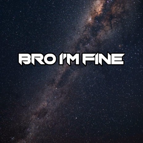Bro I'm fine cover art