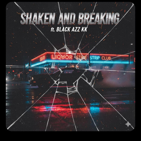 SHAKEN &BREAKIN ft. Blackazz kk cover art