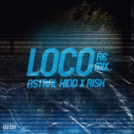 Loco (Remix) ft. Astral Kidd