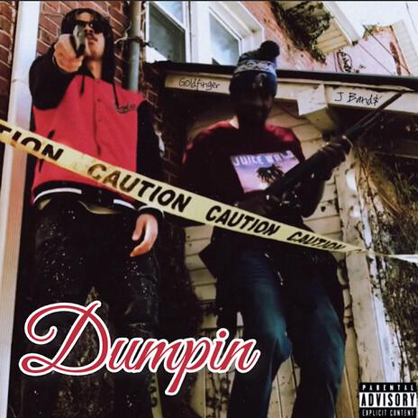 Dumpin ft. J Band$
