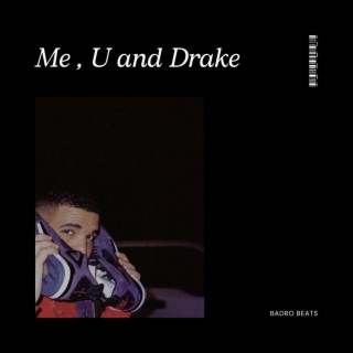 Me, U and Drake