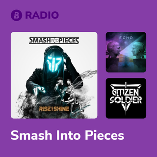 Smash Into Pieces Radio