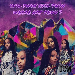 Evil Twin, Evil Twin, Where Art Thou?