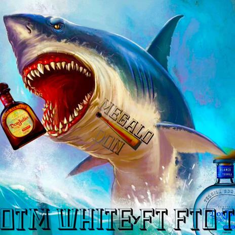 OTM WHITEY (MEGALODON) ft. FTO T cover art
