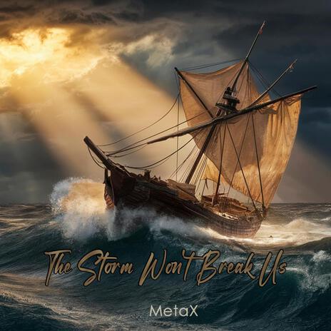 MetaX The Storm Won't Break Us cover art