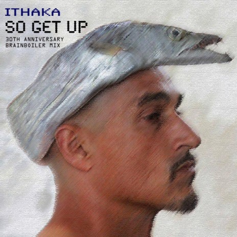 So Get Up (30th Anniversary Brainboiler Acapella) cover art