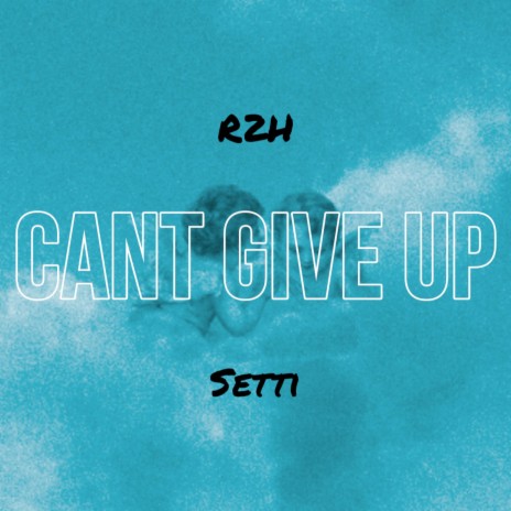 CANT GIVE UP ft. SETTI cover art