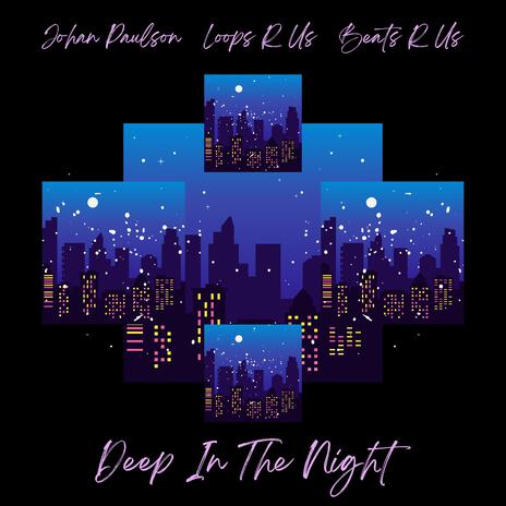 Deep In The Night ft. Loops R Us & Beats R Us cover art