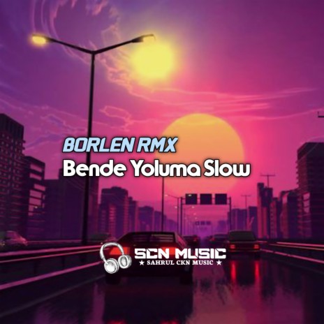 Bende Yoluma Slow (Remix)