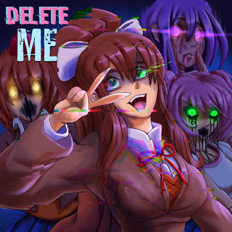 Delete Me (Inspired by Doki Doki Literature Club)