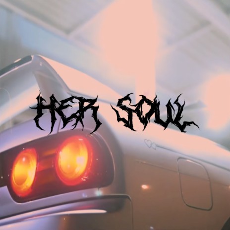 Her Soul (Slowed)