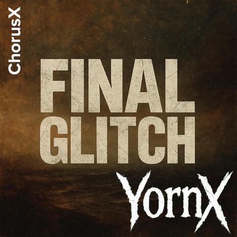 Final Glitch ft. YornX cover art