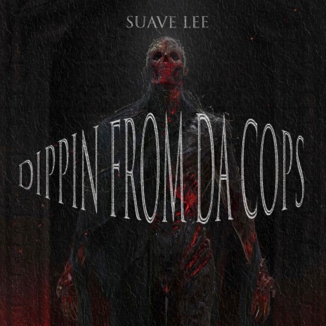DIPPIN FROM DA COPS cover art
