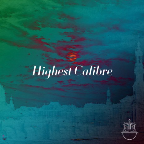 Highest Calibre