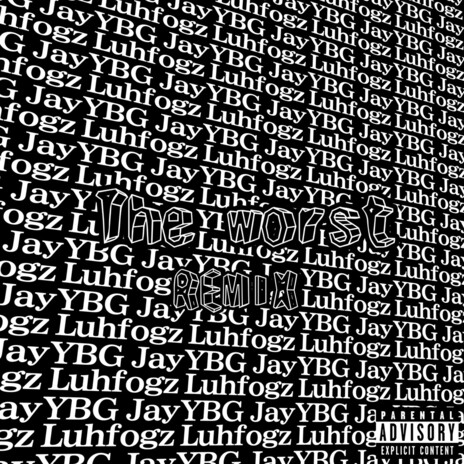The Worst (Remix) ft. YBG JAY cover art