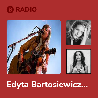 Edyta Bartosiewicz Radio