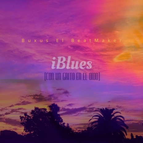 iBlues (con un grito en el oído) ft. Pablo Saraceni cover art
