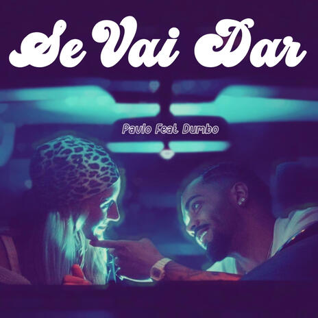 Se Vai Dar ft. Dumbo