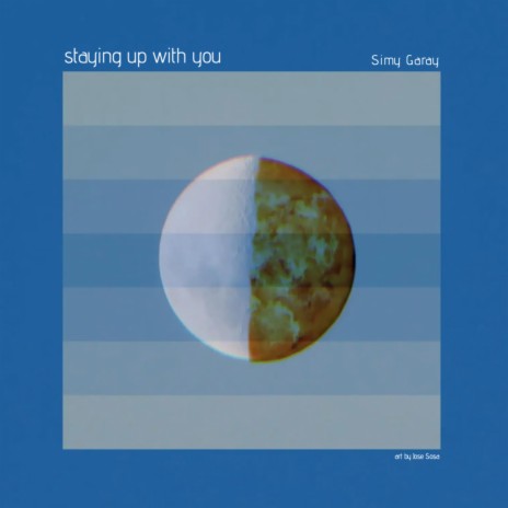Staying up with you