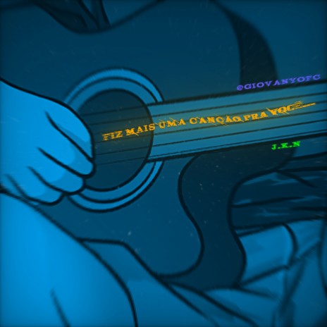 Eu Fiz Mais uma Canção pra Você... ft. J.K.N cover art