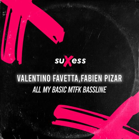 All My Basic Mtfk Bassline ft. Fabien Pizar
