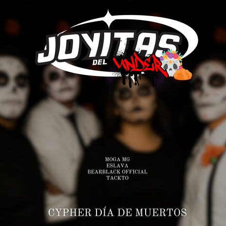 Cypher Día de Muertos ft. Moga Mg, Eslava, BearBlack Official & tackto cover art
