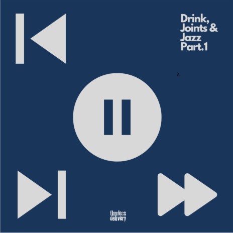 Drinks, Joints & Jazz ft. Flawless Delivery cover art