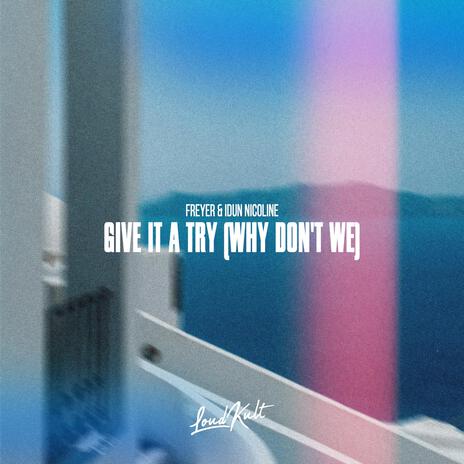 Give It A Try (Why Don't We) ft. Idun Nicoline cover art
