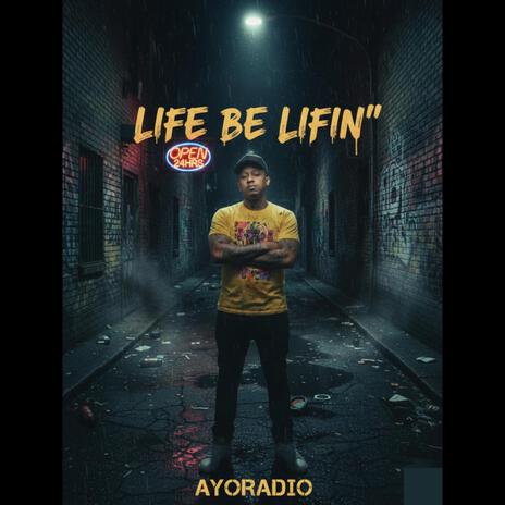 LIFE BE LIFIN cover art
