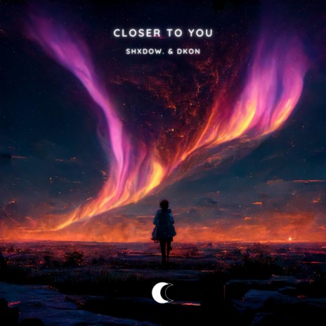 Closer To You ft. DKON