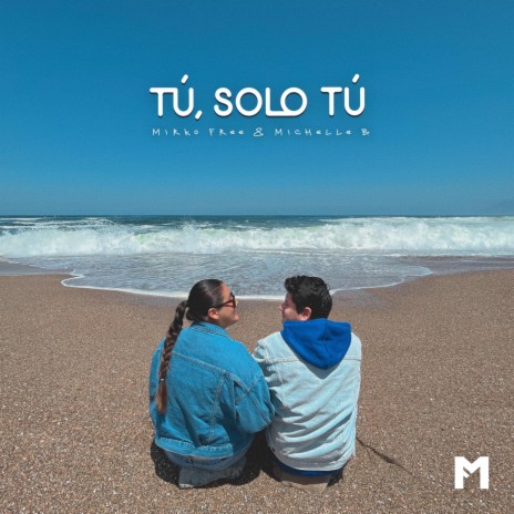 TÚ, SOLO TÚ ft. Michelle B.
