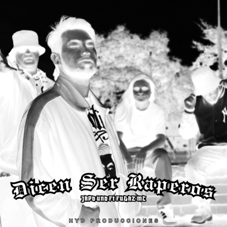 Dicen Ser Raperos ft. HYD Producciones & Fugaz Mc cover art