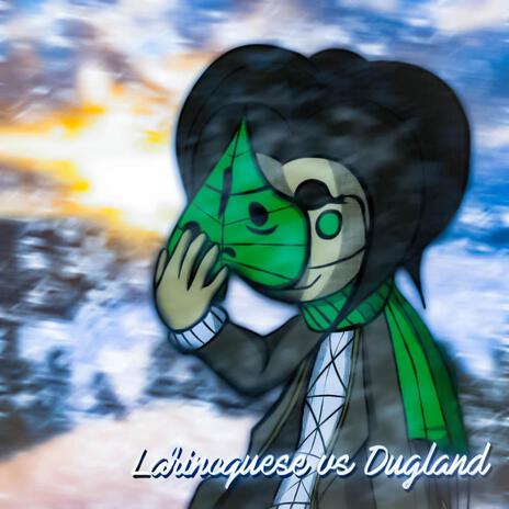 Larincquese vs Dugland (micquese 1trauspektiphe) cover art