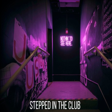 Stepped in the Club