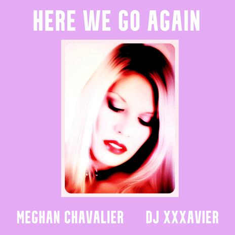Here We Go Again ft. DJ XXXavier