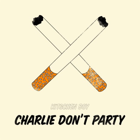Charlie Don't Party