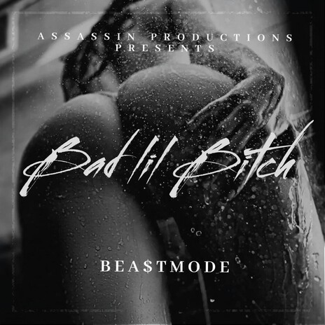 Bad Lil Bitch ft. Bea$t Mode