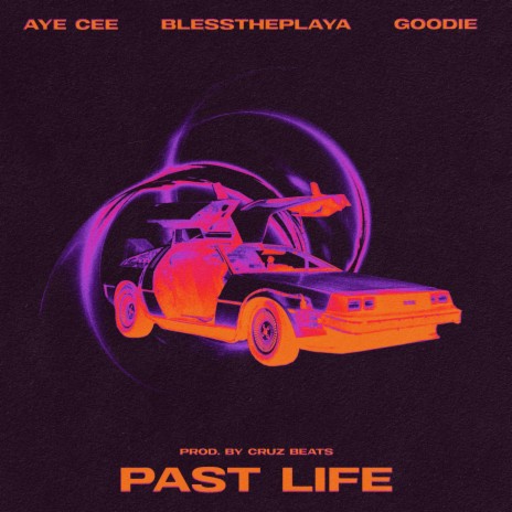 Past Life (feat. Goodie & BlessThePlaya) cover art