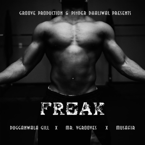 FREAK ft. Gill Dugganwala & Musafir cover art