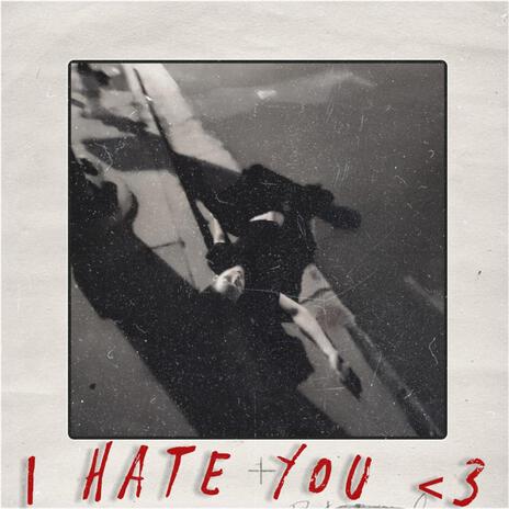 I Hate You <3 cover art
