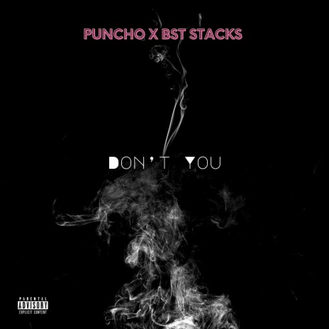 Don't You ft. BST Stacks