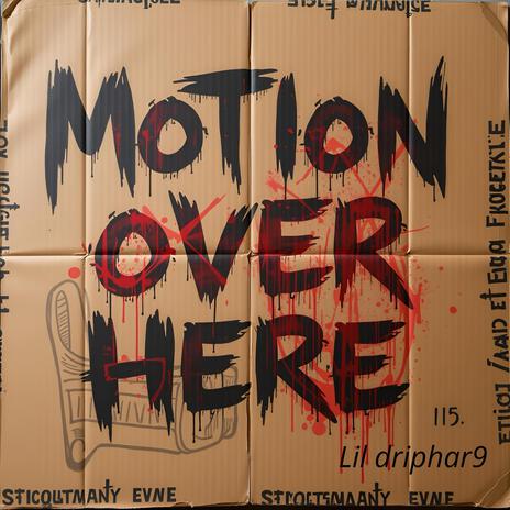 Motion over here