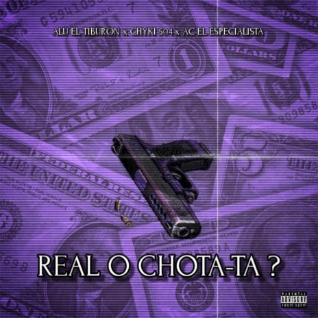 Real o Chota-Ta? ft. ac el especialistas & chykis 504 cover art