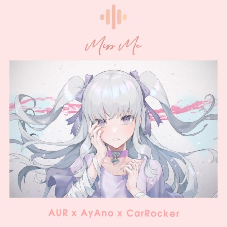 Miss Me ft. AyAno & CarRocker