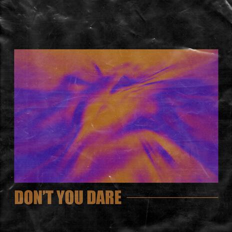 Don't You Dare ft. BRAN & Gloria Kim cover art