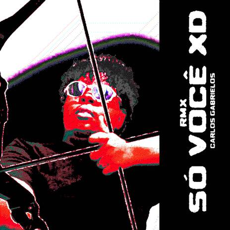 SÓ VOCÊ XD (Carlos Gabrielos RMX) cover art