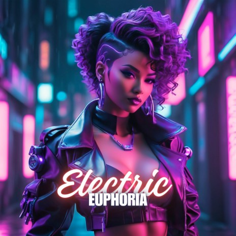 Electric Euphoria ft. Cyber Fusion, Future Mind, Ritmo Latino & Star Records cover art